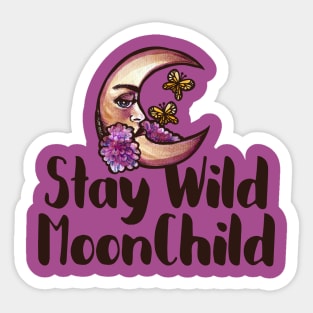 Stay Wild Moonchild Sticker